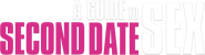 Logo of A Guide to Second Date Sex image size 782x213