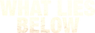 Logo of What Lies Below image size 3622x1288