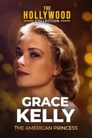 Grace Kelly: The American Princess