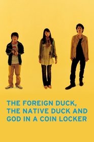 poster The Foreign Duck, the Native Duck and God in a Coin Locker
