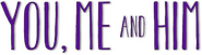 Logo of You, Me and Him image size 512x142