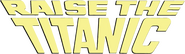 Logo of Raise the Titanic image size 900x264