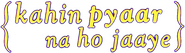 Logo of Kahin Pyaar Na Ho Jaaye image size 531x151