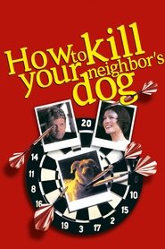 poster How to Kill Your Neighbor's Dog