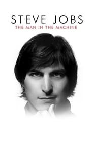 Steve Jobs: The Man in the Machine