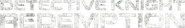 Logo of Detective Knight: Redemption image size 782x119