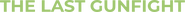 Logo of The Last Gunfight image size 778x52