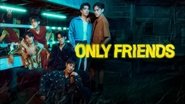 Only friends  