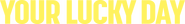 Logo of Your Lucky Day image size 4146x535