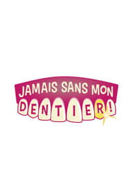 poster Never Without My Denture