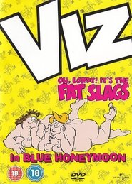 VIZ: Oh, Lordy! It's The Fat Slags in Blue Honeymoon Poster