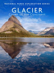 National Parks Exploration Series - Glacier Crown of the continent