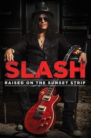poster Slash: Raised On the Sunset Strip