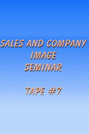 Sales and Company Image Seminar Tape #7