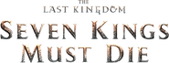 Logo of The Last Kingdom: Seven Kings Must Die image size 782x292