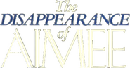 Logo of The Disappearance of Aimee image size 512x272