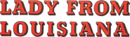 Logo of Lady from Louisiana image size 802x231