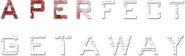 Logo of A Perfect Getaway image size 1183x356