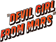 Logo of Devil Girl from Mars image size 718x531