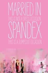 Married in Spandex 2011 123movies