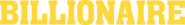 Logo of Billionaire image size 1341x180