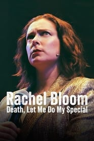 poster Rachel Bloom: Death, Let Me Do My Special