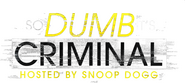Logo of So Dumb It's Criminal Hosted by Snoop Dogg image size 2904x1300