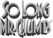 Logo of So Long Mr. Chumps image size 571x411