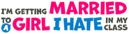 Logo of I'm Getting Married to a Girl I Hate in My Class image size 796x209