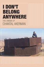 I Don’t Belong Anywhere: The Cinema of Chantal Akerman 2016 123movies