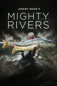 Poster of Jeremy Wade's Mighty Rivers image size 1300x1950