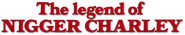 Logo of The Legend of Nigger Charley image size 796x150