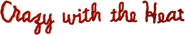 Logo of Crazy with the Heat image size 560x107