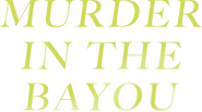 Logo of Murder in the Bayou image size 2317x1296