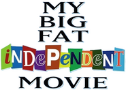 My Big Fat Independent Movie Logo of My Big Fat Independent Movie image size 445x317