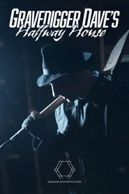 Gravedigger Dave’s Halfway House