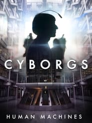 Cyborgs: Human Machines 2017 Soap2Day