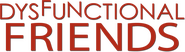 Logo of Dysfunctional Friends image size 4149x1172