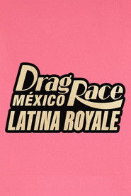 Drag Race México: Latina Royale
