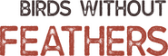 Logo of Birds Without Feathers image size 3042x1013