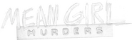Logo of Mean Girl Murders image size 3906x1194