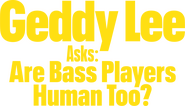 Logo of Geddy Lee Asks: Are Bass Players Human Too? image size 2259x1295