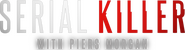 Logo of Serial Killer with Piers Morgan image size 928x253