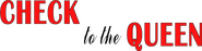 Logo of Check to the Queen image size 1700x429