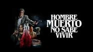 Hombre muerto no sabe vivir wallpaper 