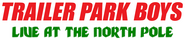 Logo of Trailer Park Boys: Live at the North Pole image size 977x208