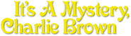 Logo of It's a Mystery, Charlie Brown image size 2599x720
