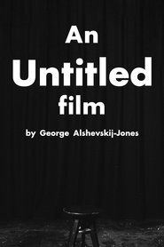 An Untitled Film by George Alshevskij-Jones