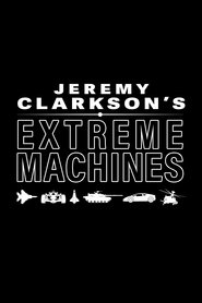 Poster of Jeremy Clarkson's Extreme Machines image size 2000x3000