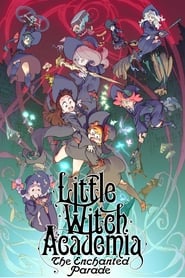 Little Witch Academia: The Enchanted Parade 2015 123movies